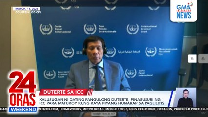 Kalusugan ni FPRRD, pinasusuri ng ICC para matukoy kung “fit to stand trial” siya | 24 Oras Weekend