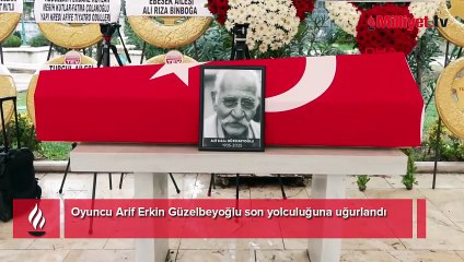 'Memik Dede' Arif Erkin Güzelbeyoğlu'na son görev! '15 gün evvel ziyaretine gitmiştik, gayet iyiydi'