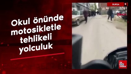 Bursa'da okul önünde motosikletle tehlikeli yolculuk