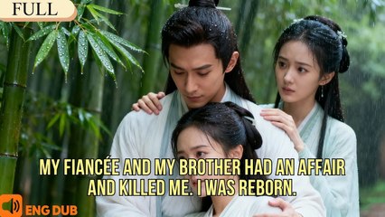 My fiancée and my brother had an affair and killed me. I was reborn