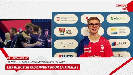 « Aller chercher le titre » : Félix Lebrun, après la qualification de l'équipe de France en finale de l'Euro - Tennis de table - Euro par équipes