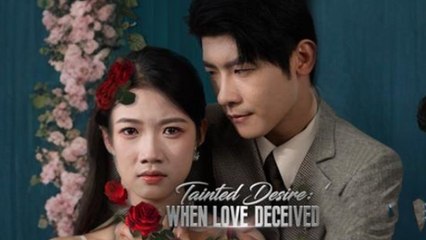 Tainted Desire When Love Deceived - Full HD Movie [English Sub] | Watch Till The End