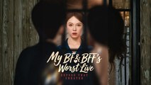 My Bf And Bff's Worst Live Engsub