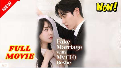 Fake Marriage with My CEO Bestie Full Movie HD I Best KDrama ShortFilms Hot Billionaire Family Romance 2025