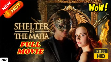 Shelter In The Mafia - Full Movie HD - Romance Mafia Betrayal Concealed Identity