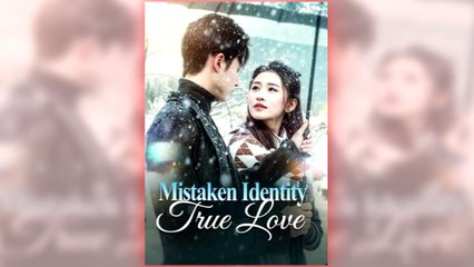 Mistaken Identity, True Love
