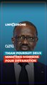 THIAM PORTE PLAINTE CONTRE DEUX MINISTRES DE OUATTARA