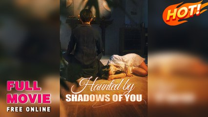 Haunted By Shadows Of You