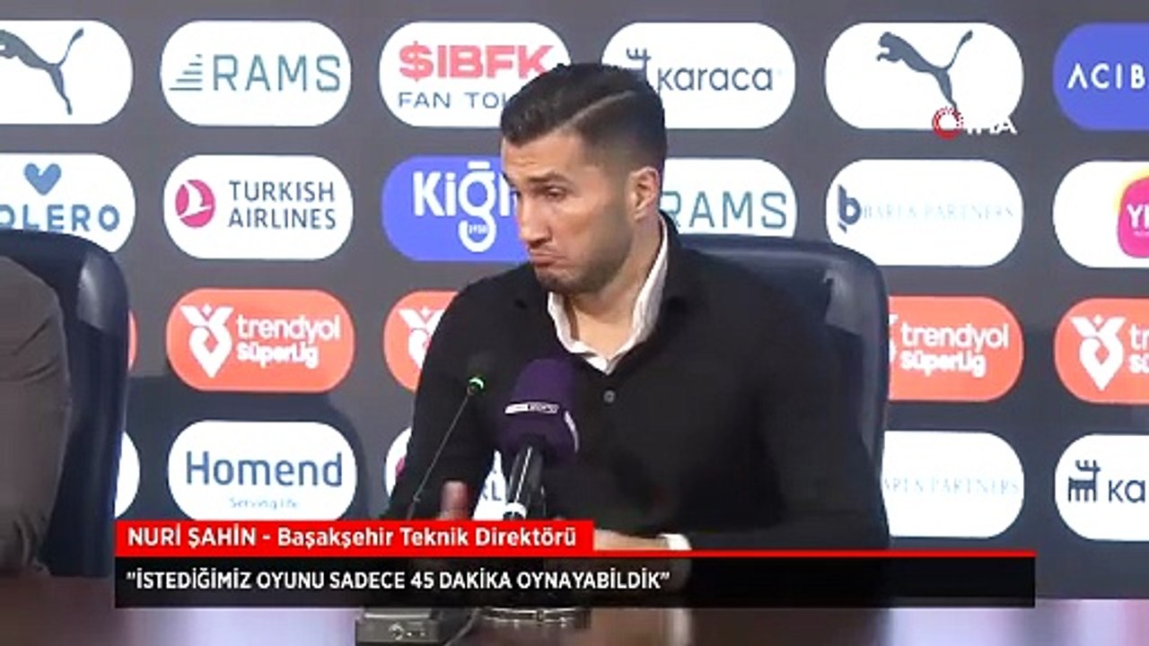 Nuri Şahin: İstediğimiz oyunu sadece 45 dakika oynayabildik