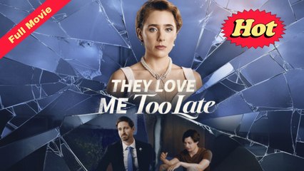 [English Movie Full] They Love Me Too Late (Completed) - Dramabox | 2025
