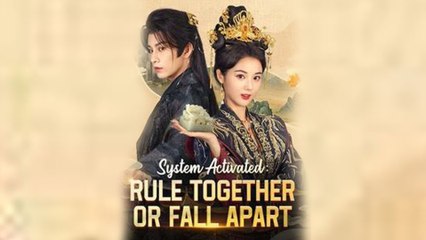 System Activated Rule Together Or Fall Apart Full Episode