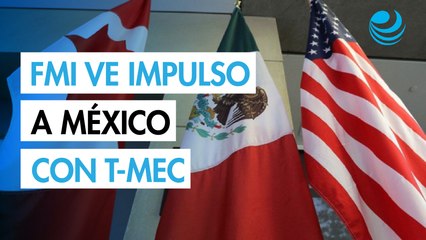 México aumentaría participación en mercado de EU si avanza en acuerdo del T-MEC: FMI