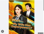 Wait My Wife Has Superpowers Chinese Drama - English Sub
