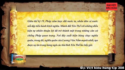 308 Đại Việt kiêu hùng - Nghĩa quân Yên Thế dưới sự lãnh đạo của Lương Văn Nắm 1884-1892