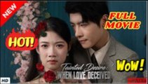 ❣️🔥🎬 Tainted Desire When Love Deceived - Full