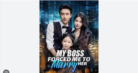 My Boss Forced Me To Marry Her - Full Episodes