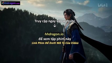 Phàm Nhân Tu Tiên Tập 166 Vietsub Thuyết Minh