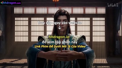 Phàm Nhân Tu Tiên Tập 166 Vietsub Thuyết Minh