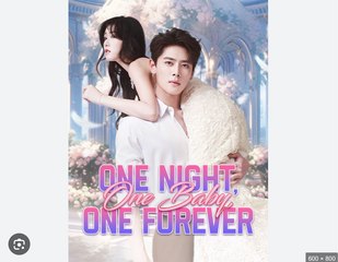 One Night One Baby One Forever Chinese Drama - English Sub