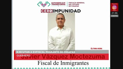 ÚLTIMA HORA: Ejecutan a exfiscal de migrantes de Chiapas con siete impactos de bala en Guerrero
