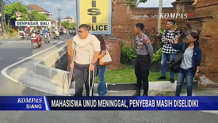 Deret Fakta Mahasiswa Unud Meninggal di Kampus, Orang Tua Lapor Polisi | KOMPAS SIANG