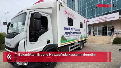 Bakanlıktan Ergene Havzası'nda kapsamlı denetim