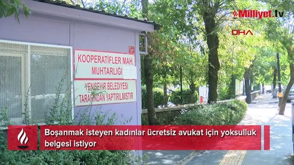 Boşanmak isteyen kadınlar ücretsiz avukat için yoksulluk belgesi istiyor