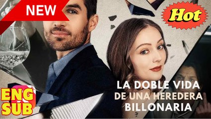 La doble vida de una heredera Bilionária Completo en Español
