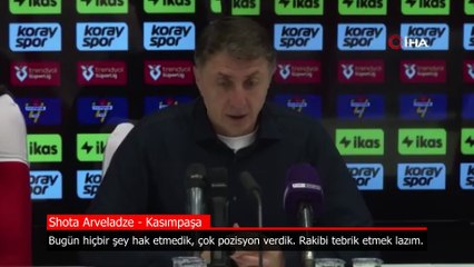 Shota Arveladze: Mağlubiyeti hak ettik, rakibi tebrik etmek lazım
