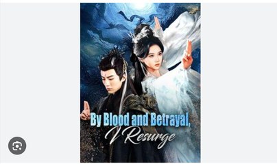 By Blood And Betrayal I Resurge - FULL MOVIE [Eng Sub]