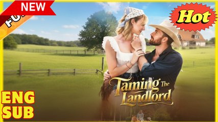 Taming the Landlord (2025) - FULL [Eng Sub]