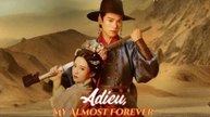 Adieu My Almost Forever (2025) - FULL [Eng Sub]