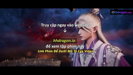 Tiên Nghịch Tập 111 Vietsub Thuyết Minh Tiếng Việt