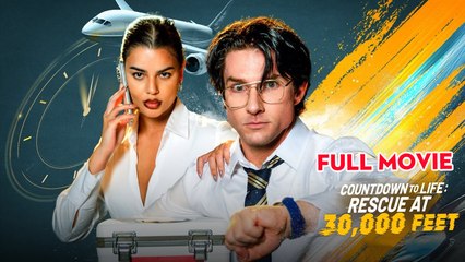Countdown to Life: Rescue at 30,000 Feet Full Movie