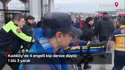Kadıköy’de 4 engelli kişi denize düştü: 1 ölü 3 yaralı