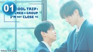 School Trip Joined A Group I m Not Close To Episode 1 Engsub