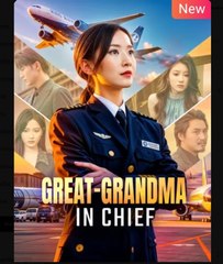 Great Grandma in Chief Chinese Drama - English Sub