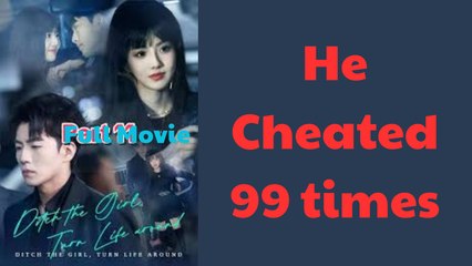 He Cheated 99 times - FULL MOVIES ENGLISH SUB