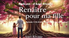 MANIFESTE] Lecture de l'Avant-propos - "Renaître pour ma fille" | Axel Rivage Dénonce l'Emprise