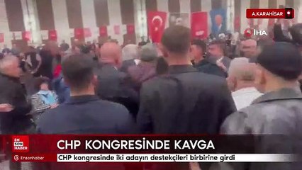 CHP kongresinde iki adayın destekçileri birbirine girdi