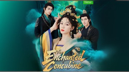 The Enchanted Concubine Hot Drama 2025 Full Episode