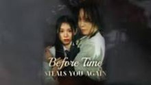 BEFORE TIME STEALS YOU AGAIN - FULL MOVIES ENGLISH SUB