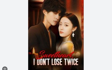 Sweetheart I Don’t Lose Twice – Full HD Movie 2025 [EngSub]
