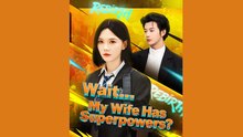 WAIT MY WIFE HAS SUPERPOWER - FULL MOVIES ENGLISH SUB