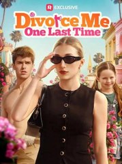 Divorce Me One Last Time - (2025) Full Movie | HD | English Sub