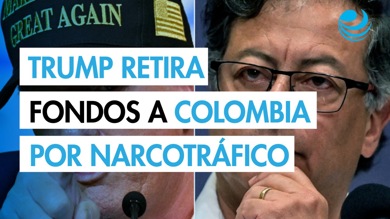 Trump anuncia fin de ayuda financiera a Colombia por "fomentar" la producción de drogas
