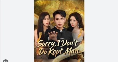 Sorry I Don’t Do Kept Man - FULL MOVIE [Eng Sub]