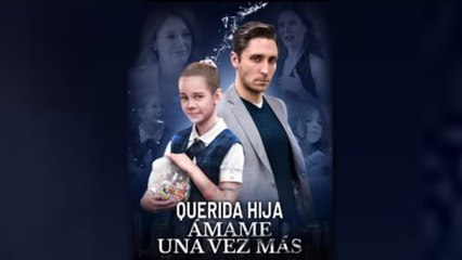 Querida hija ámame una vez más en Español - Full HD Movie HOT