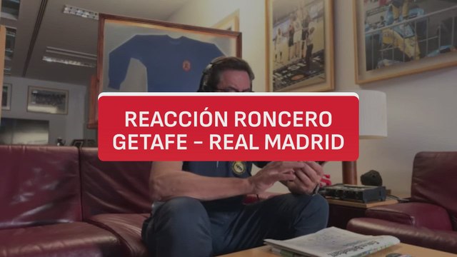 Reacción Roncero al Getafe 0 - Real Madrid 1