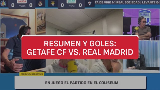 Resumen y goles del Getafe CF vs. Real Madrid, audio Carrusel Deportivo